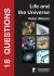 18 Questions: Life and the Universe
