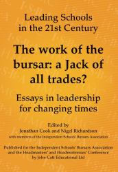 The Work of the Bursar : A Jack of All Trades? - Essays in Leadership for Changing Times: Leading Schools in the 21st Century