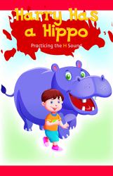 Harry Has a Hippo : Practicing the H Sound