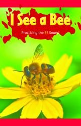 I See a Bee : Practicing the Ee Sound