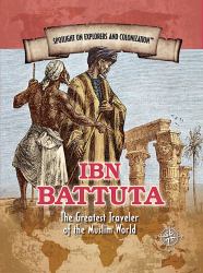 Ibn Battuta : The Greatest Traveler of the Muslim World