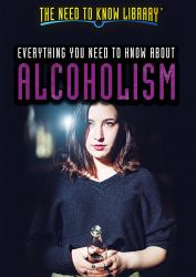 Everything You Need to Know about Alcoholism