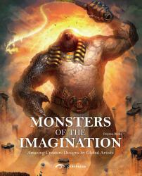 Monsters of the Imagination : Amazing Creature Designs by Global Artists