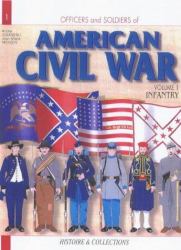 American Civil War : Volume 1: Infantry