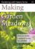 Making Garden Meadows : How to Create a Wildflower Meadow in Your Garden