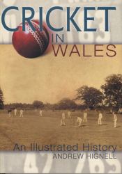 Cricket in Wales : An Illustrated History