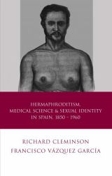 Hermaphroditism, Medical Science and Sexual Identity in Spain, 1850 - 1960