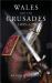 Wales and the Crusades : C. 1095 - 1291 Wales and the Crusades : C. 1095 - 1291