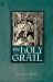 The Holy Grail : History and Legend