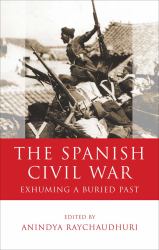 The Spanish Civil War : Exhuming a Buried Past