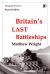 Britain's Last Battleships