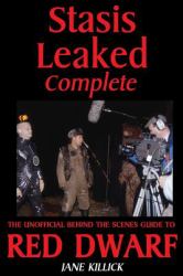 Stasis Leaked Complete : The Unofficial Behind the Scenes Guide to Red Dwarf