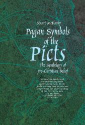 Pagan Symbols of the Picts : The Symbology of Pre-Christian Belief