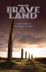 Scotland the Brave Land : 10,000 Years of Scotland in Story