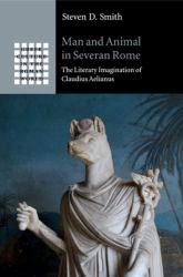 Man and Animal in Severan Rome : The Literary Imagination of Claudius Aelianus