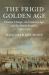 The Frigid Golden Age : Climate Change, the Little Ice Age, and the Dutch Republic, 1560-1720