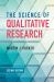 The Science of Qualitative Research