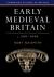 Early Medieval Britain, C. 500-1000