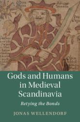 Gods and Humans in Medieval Scandinavia : Retying the Bonds