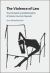 The Violence of Law : The Formation and Deformation of Gacaca Courts in Rwanda