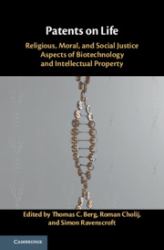 Patents on Life : Religious, Moral, and Social Justice Aspects of Biotechnology and Intellectual Property