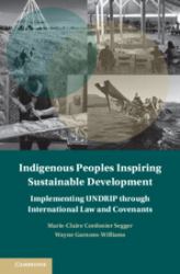 Indigenous Peoples Inspiring Sustainable Development : Implementing UNDRIP Through International Law and Covenants
