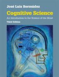 Cognitive Science : An Introduction to the Science of the Mind