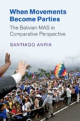 When Movements Become Parties : The Bolivian MAS in Comparative Perspective