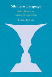 Silence As Language : Verbal Silence As a Means of Expression