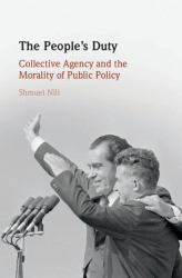 The People's Duty : Collective Agency and the Morality of Public Policy