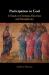 Participation in God : A Study in Christian Doctrine and Metaphysics