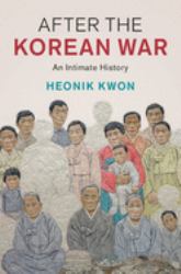 After the Korean War : An Intimate History