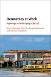 Democracy at Work : Pathways to Well-Being in Brazil