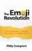 The Emoji Revolution : How Technology Is Shaping the Future of Communication