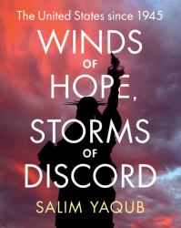 Winds of Hope, Storms of Discord : The United States since 1945