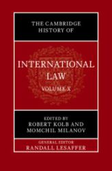 The Cambridge History of International Law: Volume 10, International Law at the Time of the League of Nations (1920-1945)