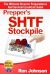 Prepper's SHTF Stockpile : The Ultimate Disaster Preparedness and Survival Essentials Guide