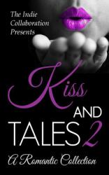 Kiss and Tales 2: a Romantic Collection