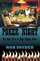 Poker Night : The Real Story of Dogs Playing Poker