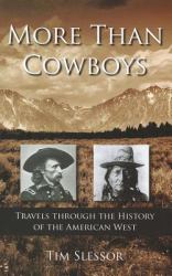 More Than Cowboys : Travels Through the History of the American West