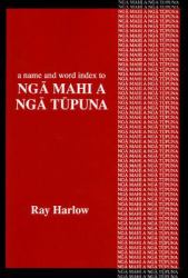 A Name and Word Index to Nga Mahi a Nga Tupuna