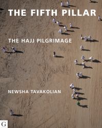 The Fifth Pillar : The Hajj Pilgrimage
