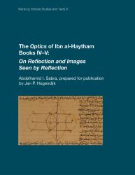 The Optics of Ibn Al-Haytham Books IV-V : On Reflection and Images Seen by Reflection