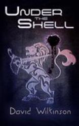 Under the Shell : An Agent Pilakin Mystery