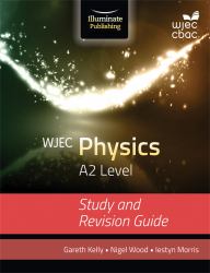 WJEC Physics for A2 Level : Study and Revision Guide