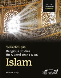 WJEC/Eduqas Religious Studies for A Level Year 1 and AS : Islam