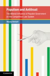 Populism and Antitrust : The Illiberal Influence of Populist Government on the Competition Law System