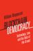 Blockchain Democracy : Technology, Law and the Rule of the Crowd