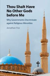 Thou Shalt Have No Other Gods Before Me : Why Governments Discriminate Against Minorities