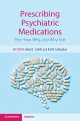 Prescribing Psychiatric Medications : The How, Why, and Why Not
